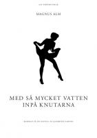 Forside til Med så mycket vatten inpå knutarna